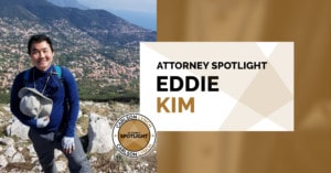 Attorney Spotlight: Eddie Kim