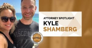 Attorney Spotlight: Kyle Shamberg